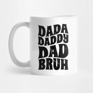 dada daddy dad bruh - black type Mug